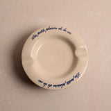 Les Petits Plaisirs De La Vie Ashtray